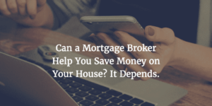 working with a mortgage broker