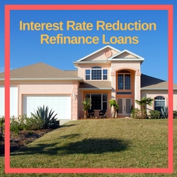 Interest Rate Reduction Refinance Loans