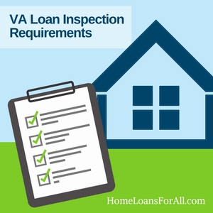 VA Loan Inspection Requirements