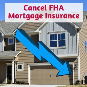 how do i cancel fha mortgage insurance