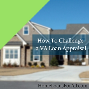 how to challenge a va loan appraisal