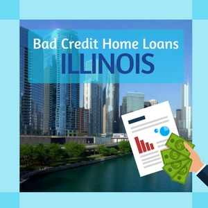 Bad Credit Home Loans in Illinois
