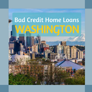 bad credit home loans washigton