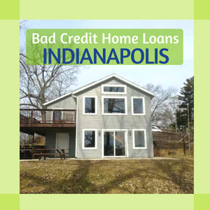 Bad Credit Home Loans indianapolis