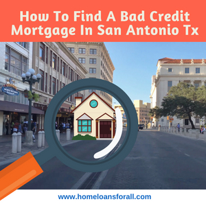 Bad credit mortgage loans in San Antonio TX