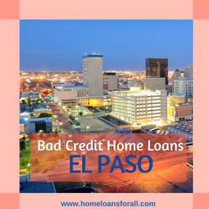 bad credit home loans el paso tx