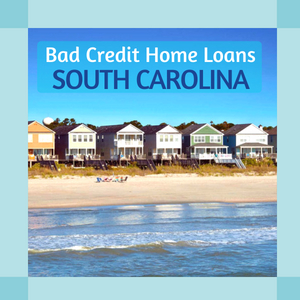 bad credit home loans south carolina