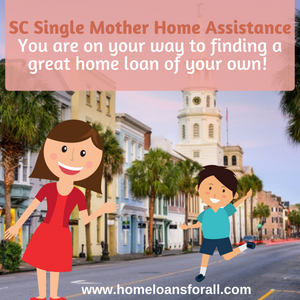 SC Home Loans For Single Moms assistance