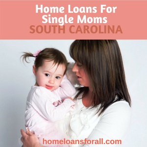 SC Home Loans For Single Moms