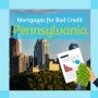 mortgages for bad credit in pennsylvania