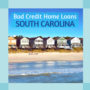 bad credit home loans south carolina