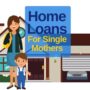 home loans for single mothers